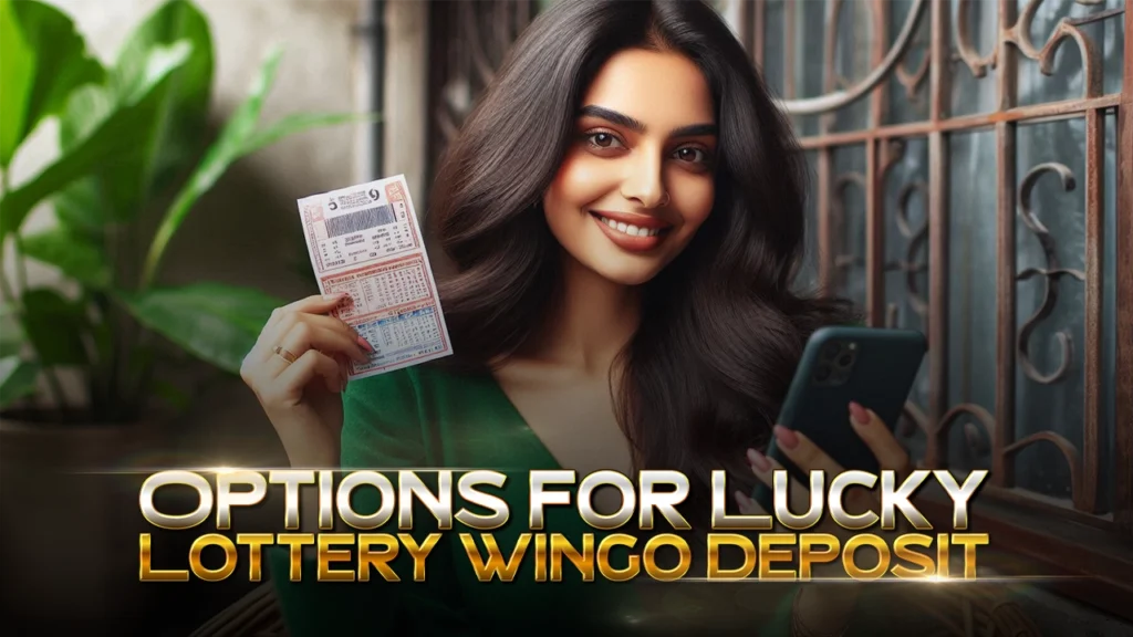 Options for Lucky Lottery Wingo Deposit